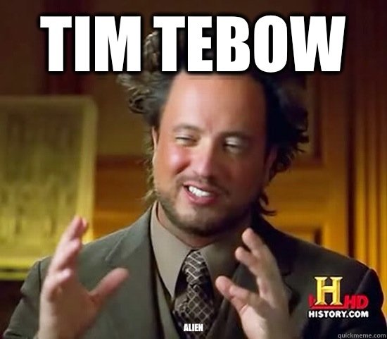 Tim Tebow  Alien  Ancient Aliens