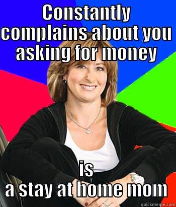 CONSTANTLY COMPLAINS ABOUT YOU ASKING FOR MONEY IS A STAY AT HOME MOM Sheltering Suburban Mom