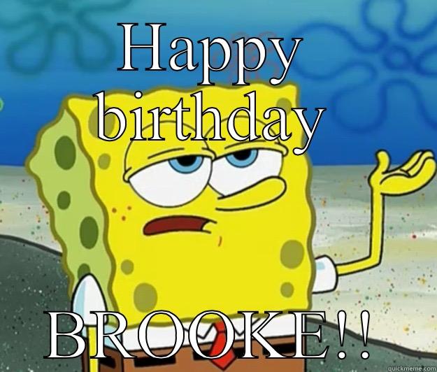 HAPPY BIRTHDAY BROOKE!! Tough Spongebob