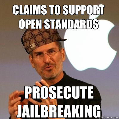 claims to support open standards prosecute jailbreaking  
