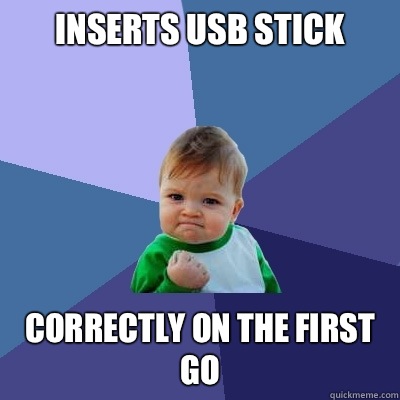 Inserts USB stick Correctly on the first go - Inserts USB stick Correctly on the first go  Success Kid