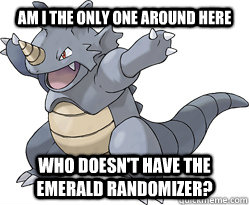 Am i the only one around here who doesn't have the emerald randomizer?  Angry rhydon