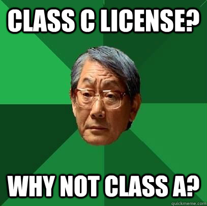 Class C license?  Why not Class A?  High Expectations Asian Father