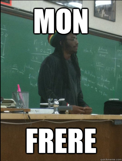 mon frere - mon frere  Rasta Science Teacher