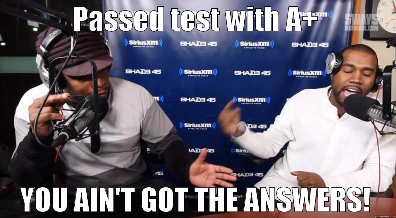 You ain't got the ANSWERS! - PASSED TEST WITH A+ YOU AIN'T GOT THE ANSWERS! Misc