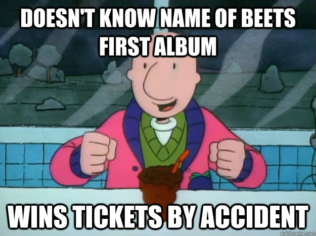 doesn't know name of Beets first album wins tickets by accident  