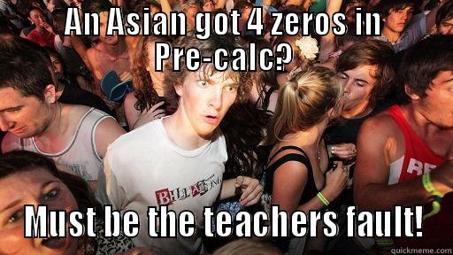 cam drove me and luke home - AN ASIAN GOT 4 ZEROS IN PRE-CALC? MUST BE THE TEACHERS FAULT! Sudden Clarity Clarence