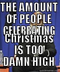 Black Wednesday - THE AMOUNT OF PEOPLE CELEBRATING CHRISTMAS IS TOO DAMN HIGH Misc