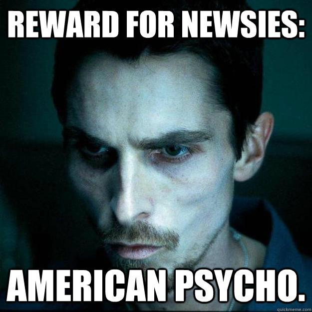 reward for newsies: american psycho. - reward for newsies: american psycho.  Hardcore Christian Bale