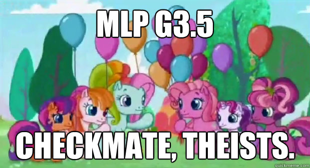 MLP G3.5 Checkmate, theists. - MLP G3.5 Checkmate, theists.  Hell