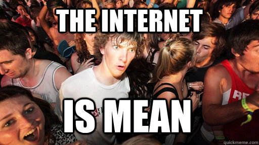 The Internet is mean - The Internet is mean  Sudden Clarity Clarence