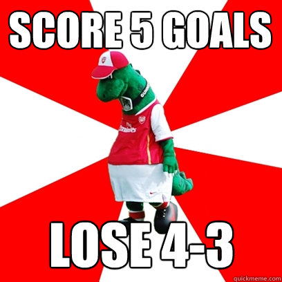 score 5 goals lose 4-3  GUNNERSAURUS