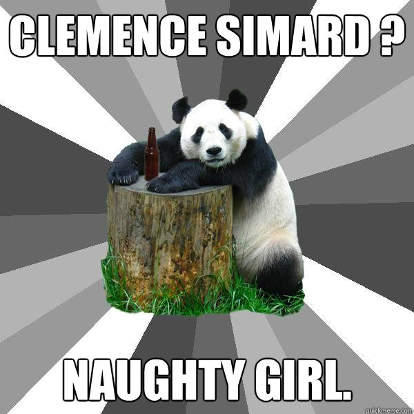 CLEMENCE SIMARD ? NAUGHTY GIRL.  Pickup-Line Panda