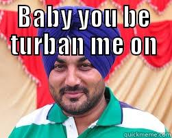 Turban me on - BABY YOU BE TURBAN ME ON  Misc