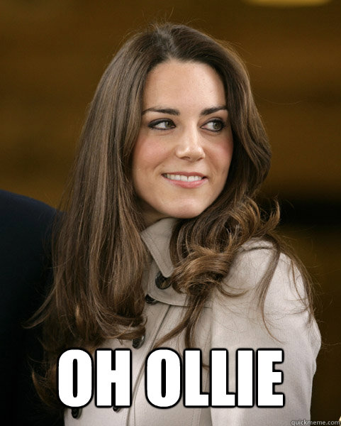 OH OLLIE - OH OLLIE  Kate Middleton