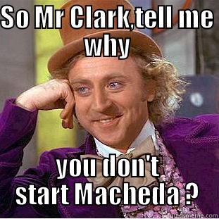 macheda start - SO MR CLARK,TELL ME WHY YOU DON'T START MACHEDA ? Condescending Wonka