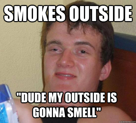 Smokes outside 