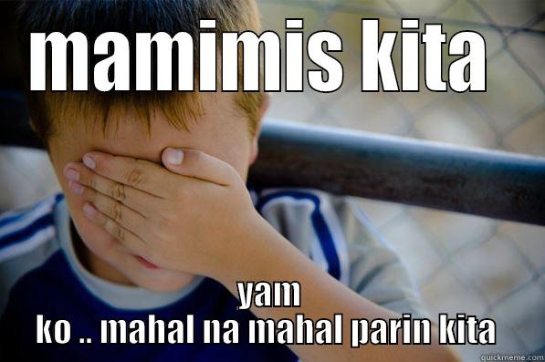 MAMIMIS KITA  YAM KO .. MAHAL NA MAHAL PARIN KITA  Confession kid