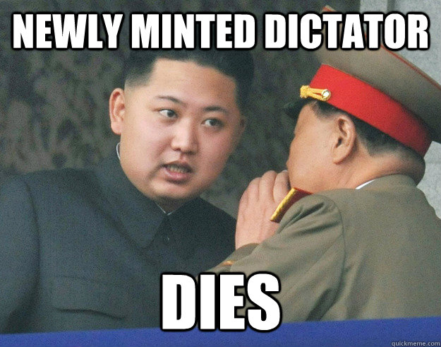 Newly minted dictator dies  Hungry Kim Jong Un