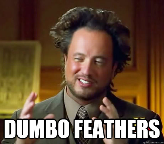  Dumbo Feathers -  Dumbo Feathers  Ancient Aliens