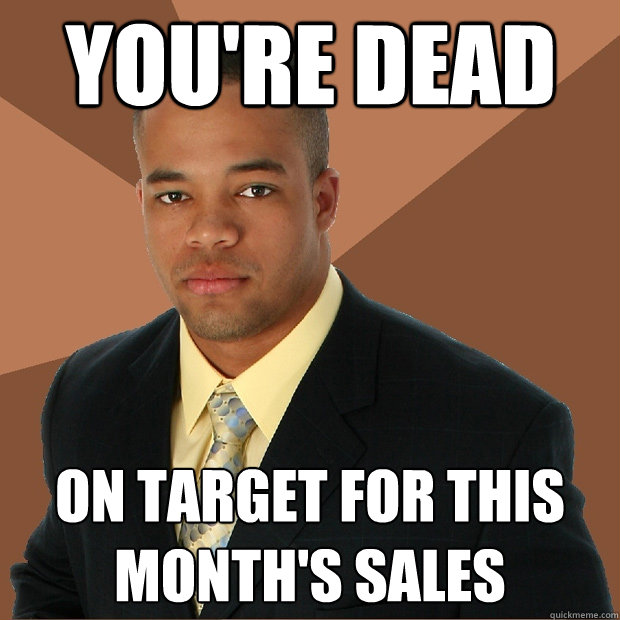 you're dead on target for this month's sales  Successful Black Man