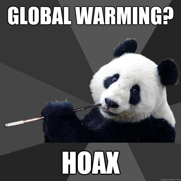 global warming? Hoax  Propaganda Panda