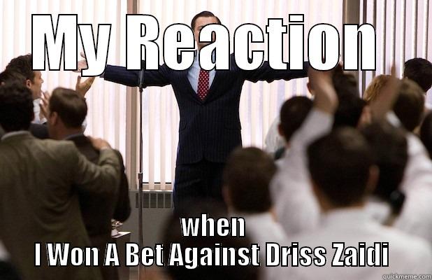 MY REACTION  WHEN I WON A BET AGAINST DRISS ZAIDI  Misc