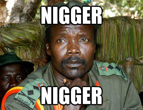 nigger nigger  Kony