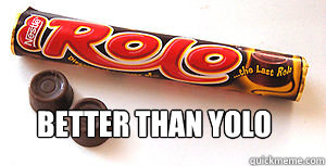 Better than yolo  Rolo Yolo