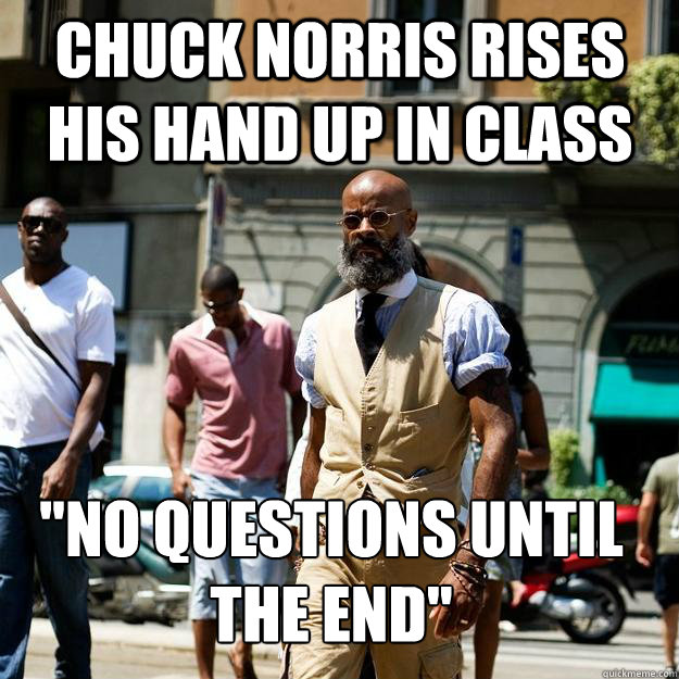 Chuck Norris rises his hand up in class 