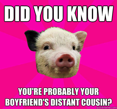 Did you know you're probably your boyfriend's distant cousin?  