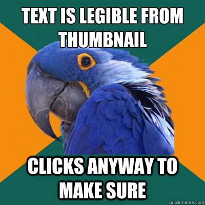 Text is legible from thumbnail  clicks anyway to make sure - Text is legible from thumbnail  clicks anyway to make sure  Paranoid Parrot