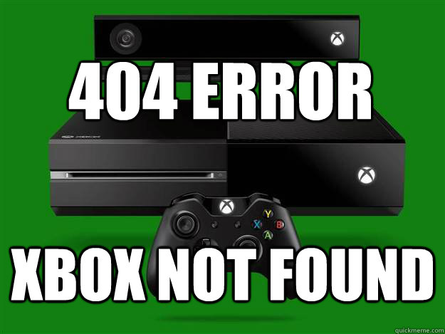 404 Error XBOX NOT FOUND  xbox one