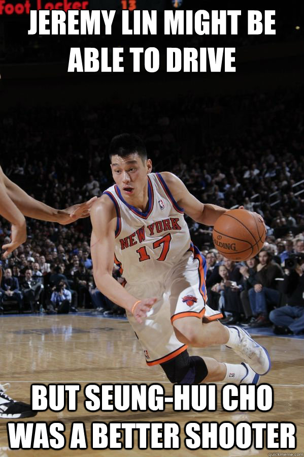 Jeremy Lin might be able to Drive but Seung-Hui Cho was a better shooter  Jeremy Lin