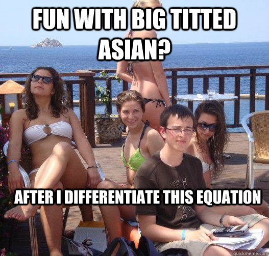 fun with big titted asian? after i differentiate this equation  Priority Peter