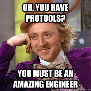 Oh, you have protools? You must be an amazing engineer  Condescending Wonka