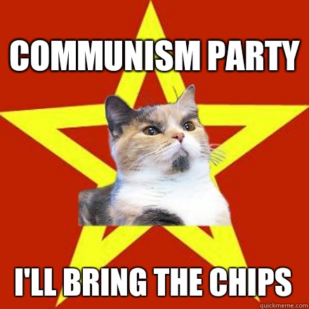 Communism party I'll bring the chips  Lenin Cat