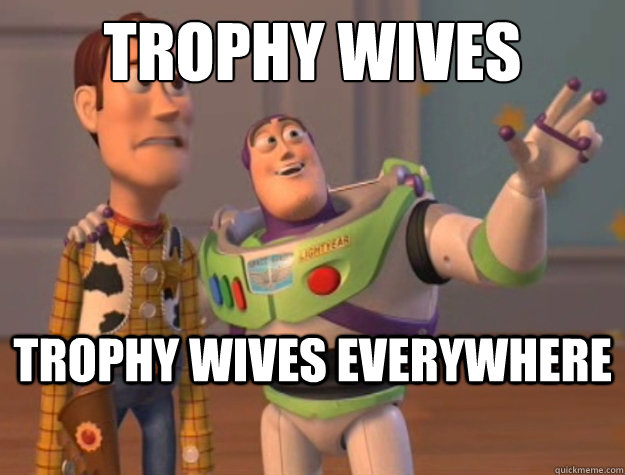 TROPHY Wives trophy wives everywhere  Buzz Lightyear