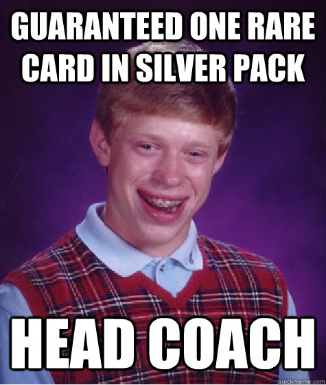 guaranteed one rare card in silver pack head coach  Bad Luck Brian