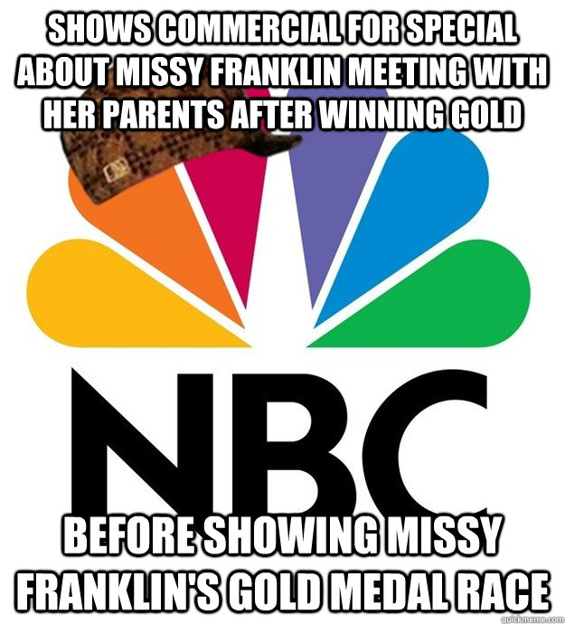 Shows commercial for special about MIssy Franklin meeting with her parents after winning gold Before Showing Missy Franklin's Gold Medal Race - Shows commercial for special about MIssy Franklin meeting with her parents after winning gold Before Showing Missy Franklin's Gold Medal Race  Scumbag NBC