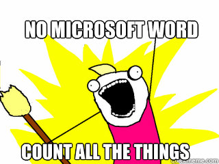 NO MICROSOFT WORD COUNT ALL THE THINGS  All The Things