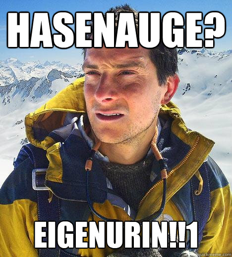 hasenauge? Eigenurin!!1 - hasenauge? Eigenurin!!1  Bear Grylls