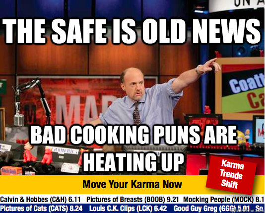 The safe is old news bad cooking puns are heating up  Mad Karma with Jim Cramer