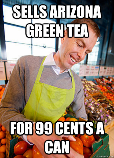 Sells Arizona Green Tea for 99 cents a can - Sells Arizona Green Tea for 99 cents a can  Good Guy Grocer