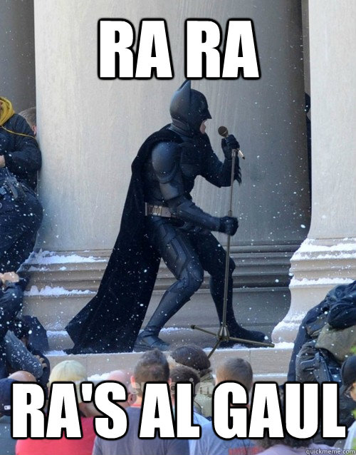 RA RA Ra's al gaul  Karaoke Batman