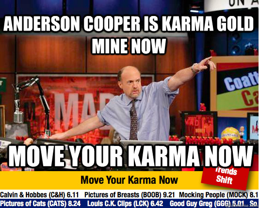 anderson cooper is karma gold mine now move your karma now  Mad Karma with Jim Cramer