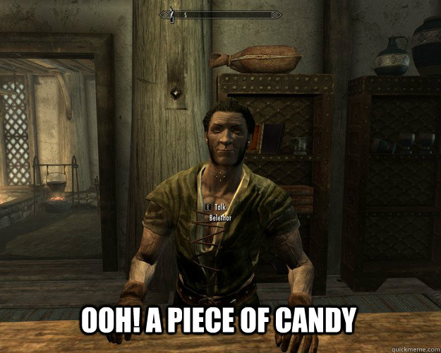 Ooh! A piece of candy  skyrim