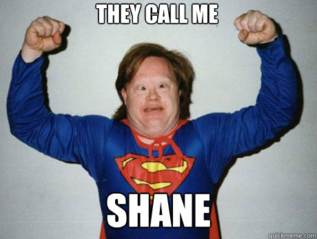 They call me Shane  