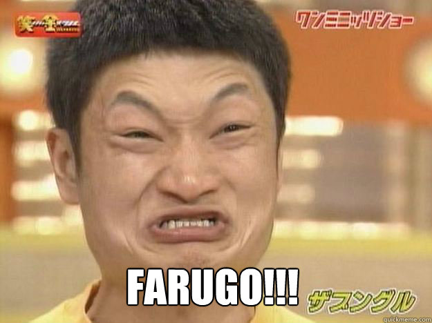 FARUGO!!!  