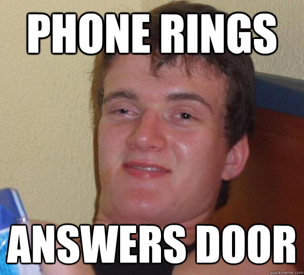 Phone rings answers door  10 Guy